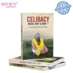 Celibacy When, Why, and How English edition of “Brahmacharya Kab, Kyon aur Kaise”