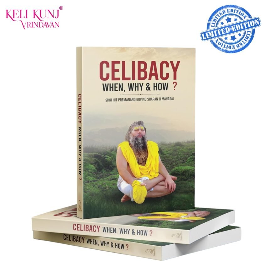 Celibacy When, Why, and How English edition of “Brahmacharya Kab, Kyon aur Kaise”